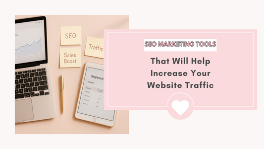 SEO Marketing Tools That Will Help Increase Your Website Traffic