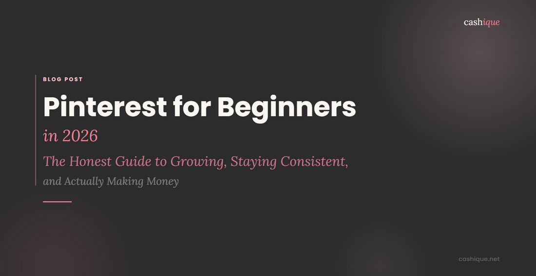 Pinterest for Beginners in 2026: The Honest Guide to Growing, Staying Consistent, and Actually Making Money