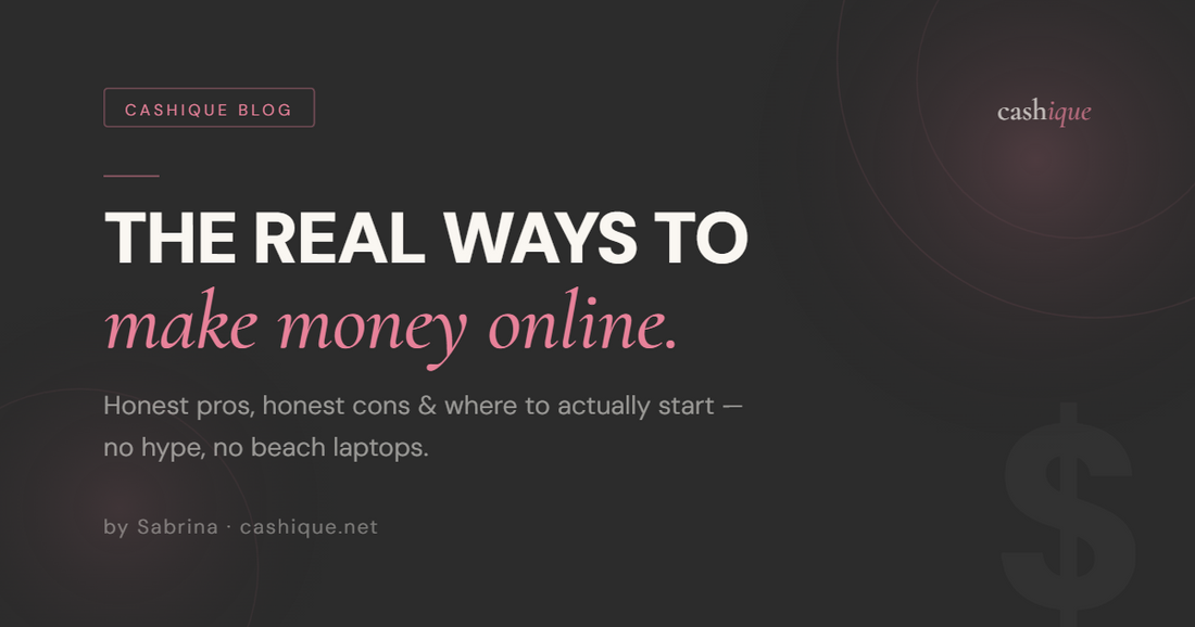 The Real Ways to Make Money Online (Honest Pros, Cons & Where to Start)