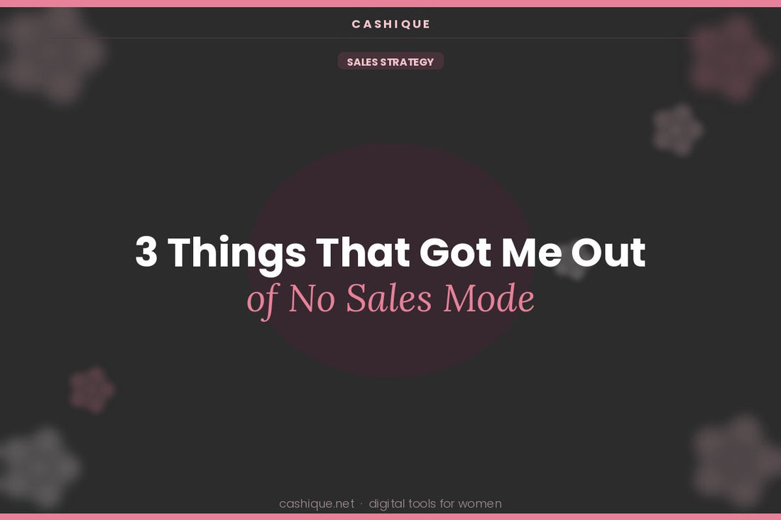 The 3 Things That Finally Got Me Out of ‘No Sales’ Mode